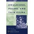 Emulsions, Foams, and Thin Films