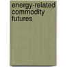 Energy-Related Commodity Futures door Reik H. Brger