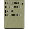 Enigmas Y Misterios Para Dummies by Juan Jose Benitez