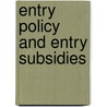 Entry Policy and Entry Subsidies door United States Government