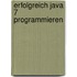 Erfolgreich Java 7 programmieren