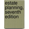 Estate Planning, Seventh Edition door Jeffrey N. Pennell