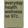 Everyday Health Wellness Se 97c. door Globe Fearon