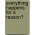 Everything Happens for a Reason?