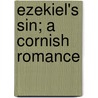 Ezekiel's Sin; A Cornish Romance door Joseph Henry Pearce