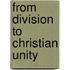 From Division To Christian Unity