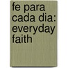 Fe Para Cada Dia: Everyday Faith by Vicki J. Kuyper