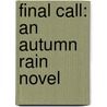 Final Call: An Autumn Rain Novel door Rachel Ann Nunes