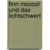 Finn McCool und das Lichtschwert by Saskia V. Burmeister