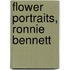 Flower Portraits, Ronnie Bennett
