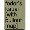 Fodor's Kauai [With Pullout Map] door Lois Ann Ell
