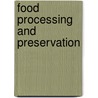 Food Processing And Preservation by B. Sivasankar