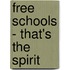Free Schools - That's The Spirit