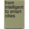 From Intelligent to Smart Cities door Husam Al Waer