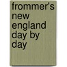Frommer's New England Day By Day door Tom Gavin