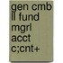 Gen Cmb Ll Fund Mgrl Acct C;cnt+