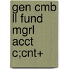 Gen Cmb Ll Fund Mgrl Acct C;cnt+ by Thomas Edmonds