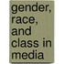 Gender, Race, And Class In Media
