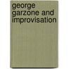 George Garzone and Improvisation door Jonathan Lorentz