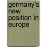 Germany's New Position in Europe door Dalrymple