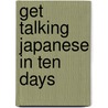 Get Talking Japanese in Ten Days door Gilhooly