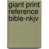 Giant Print Reference Bible-nkjv door Thomas Nelson Publishers
