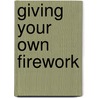 Giving Your Own Firework door Health And Safety Executive Hse