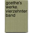 Goethe's Werke. Vierzehnter Band