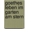 Goethes Leben im Garten am Stern door Wilhelm Bode