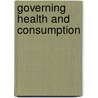 Governing Health And Consumption door Clare Herrick
