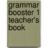 Grammar Booster 1 Teacher's Book