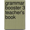 Grammar Booster 3 Teacher's Book by Sophia Zaphiropoulos