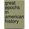 Great Epochs in American History by Francis W 1851 Halsey