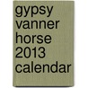 Gypsy Vanner Horse 2013 Calendar by Willowcreek Press