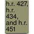 H.R. 427, H.R. 434, and H.R. 451