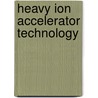 Heavy Ion Accelerator Technology door K.W. Shepard