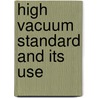 High Vacuum Standard and Its Use by United States Government