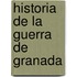 Historia De La Guerra De Granada