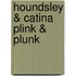 Houndsley & Catina Plink & Plunk