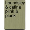 Houndsley & Catina Plink & Plunk by James Howe