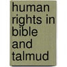 Human Rights In Bible And Talmud door Haim Cohn