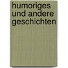 Humoriges und andere Geschichten door J. Morris