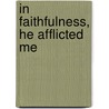 In Faithfulness, He Afflicted Me by Lynnette Kraft