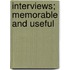 Interviews; Memorable and Useful