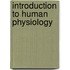 Introduction To Human Physiology