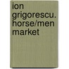 Ion Grigorescu. Horse/Men Market door Ion Grigorescu