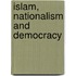 Islam, Nationalism and Democracy