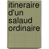 Itineraire D'un Salaud Ordinaire by Didier Daeninckx