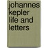 Johannes Kepler Life And Letters