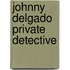 Johnny Delgado Private Detective